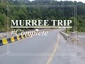 Murree Complete Trip | Islamabad to Murree