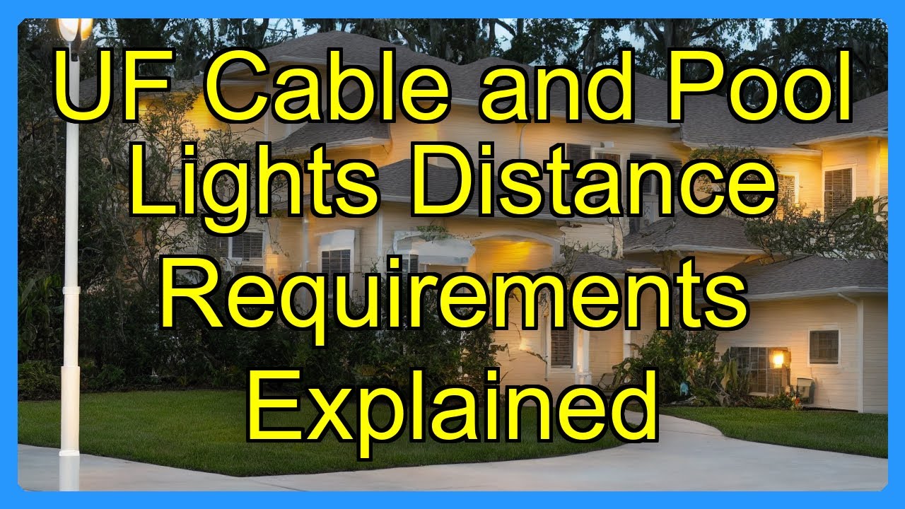 UF Cable and Pool Lights Distance Requirements Explained - YouTube