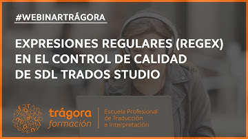 Regex para el control de calidad en SDL Trados Studio - #WebinarTrágora