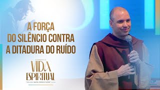 A força do silêncio contra ditadura do ruído | Pregação | Acampamento de Vida Espiritual