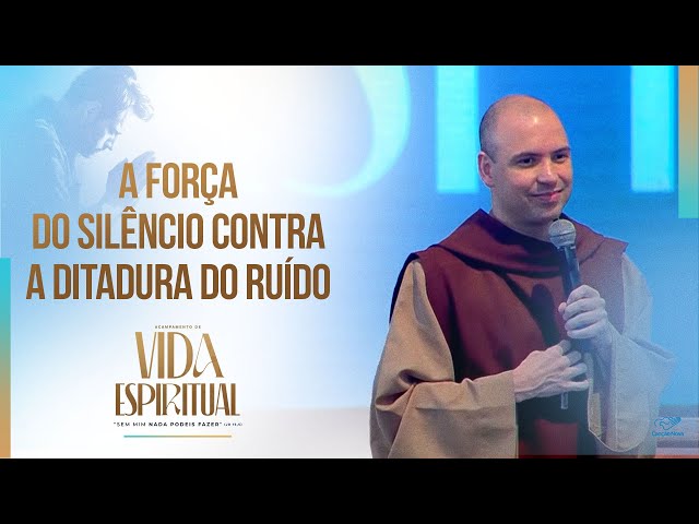 A força do silêncio contra ditadura do ruído | Pregação | Acampamento de Vida Espiritual class=