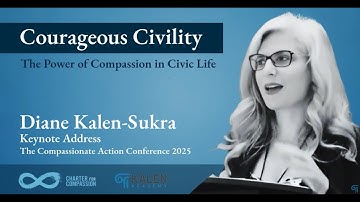 Courageous Civility with Diane Kalen Sukra | Keynote 2025 Compassionate Action Conference