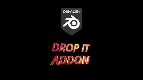 Blender Addon - Drop It 1.1