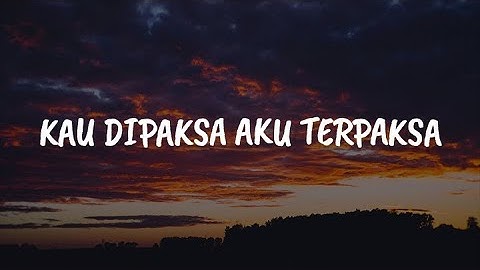 Kau Dipaksa Aku Terpaksa, Tergamak Kau, Bayangan Gurauan (Lirik) - Scan