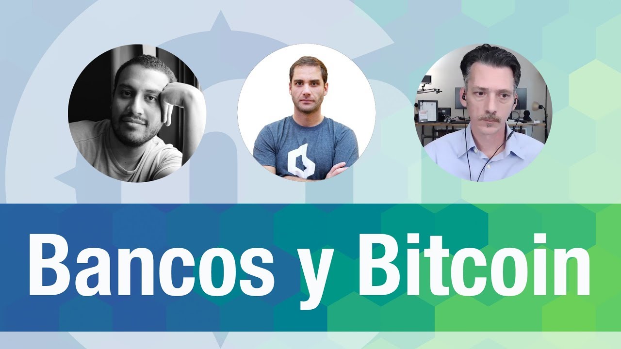 Bitcoin y Bancos en Latinoamérica. Mesa redonda con Guillermo Torrealba y  Héctor Cárdenas