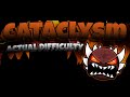 Geometry Dash - Cataclysm (Actual Difficulty)