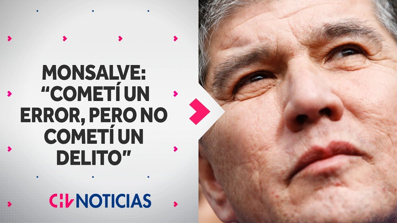 Monsalve rompió el silencio, a casi un año de denuncia: “Cometí un error, pero no cometí un delito”