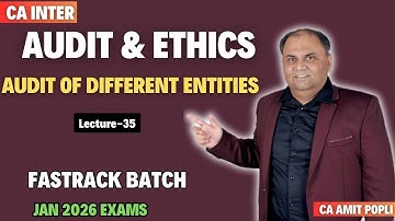 CA Inter Audit & Ethics-Fastrack Batch-Class 35-Audit of Different Entities Jan
