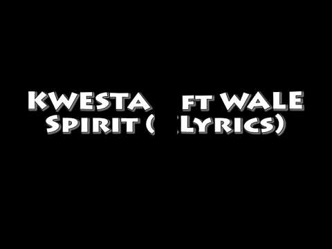 kwesta---spirit-ft-wale-(lyrics)