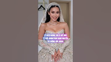 Lễ cưới khủng của ái nữ tỷ phú Johnathan Hạnh Nguyễn và chồng gốc Dubai. #viral #wedding #trending