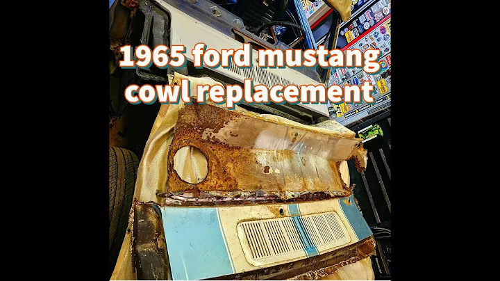 65 ford mustang cowl replacement
