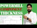 POWERMILL ME COMPONENT THICKNESS KA USE KAISE KAREN ||HOW TO USE COMPONENT THICKNESS IN DELCAM?