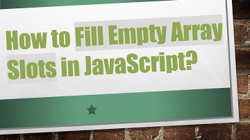 How to Fill Empty Array Slots in JavaScript?