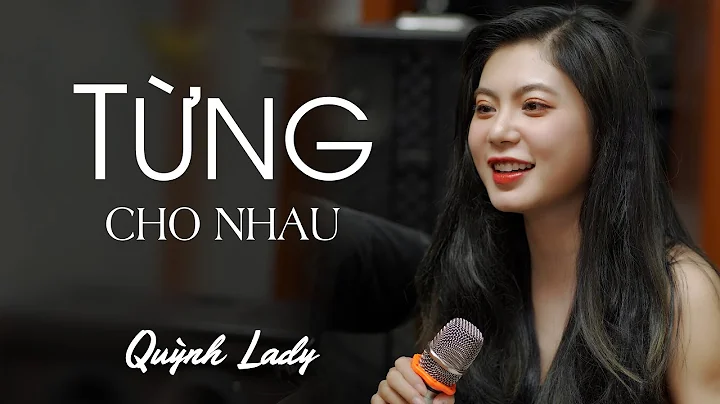 TỪNG CHO NHAU PHIÊN BẢN NHẬU - QUỲNH LADY x SONG ĐẠT MEDIA | Tình cờ gặp lại người xưa