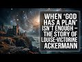 When “God Has a Plan” Isn’t Enough – The Story of Louise‑Victorine Ackermann 