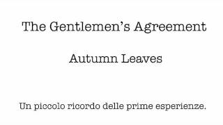 The Gentlemen&#39;s Agreement - Autumn Leaves - Un piccolo ricordo delle prime esperienze