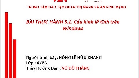 Bài TH5.1: Cấu hình IP tĩnh trên Windows- Hồng Lê Hữu Khang- ACBN