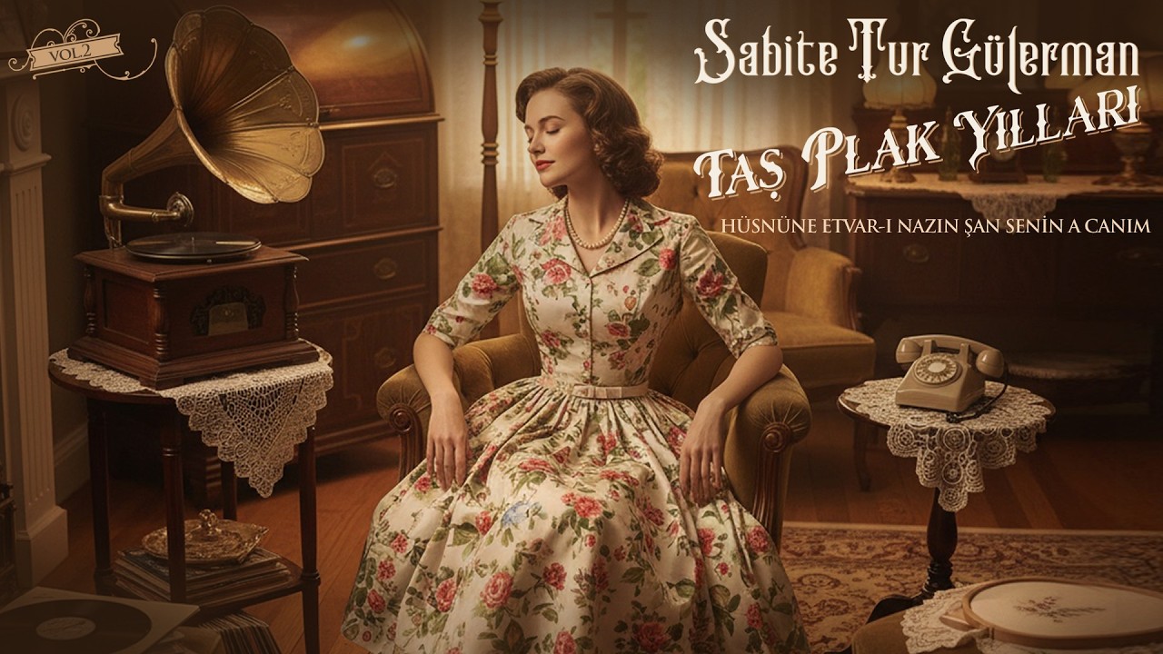 Sabite Tur Gülerman - Hüsnüne Etvarı Nazın Şan Senin A Canım - Taş Plak Yılları