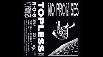 B2. R-O-G - NO PROMISES [TOPLESS RECORDS - TPLS005]