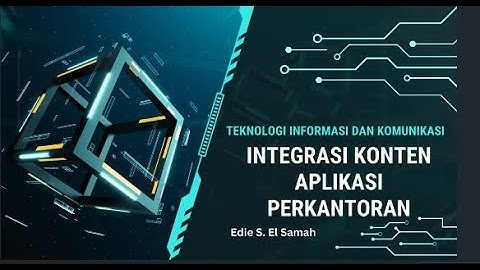 06. New Integrasi Konten Aplikasi Perkantoran - Informatika Kelas X