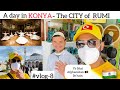 🇹🇷 KONYA | The Biggest &amp; Most Religious City of TURKEY 🇹🇷 | Turkey Travel Vlog - 8