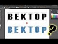 КАК ПЕРЕВЕСТИ ТЕКСТ В ВЕКТОР adobe illustrator