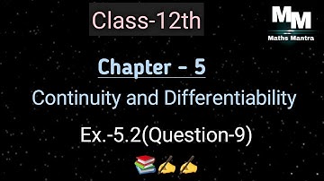 Class-12th||Chapter-5||Ex-5.2||Question-9||Continuity & Differentiability||NCERT||Maths Mantra