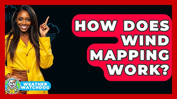 How Does Wind Mapping Work? - Weather Watchdog
