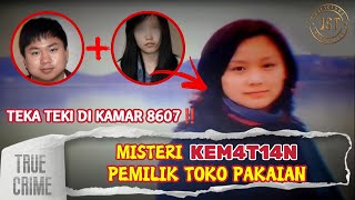 #JST48 | DIBALIK HILANGNYA WANITA PEMILIK TOKO PAKAIAN | MISTERI KAMAR 8607 | KISAH NYATA LI QIUMEI