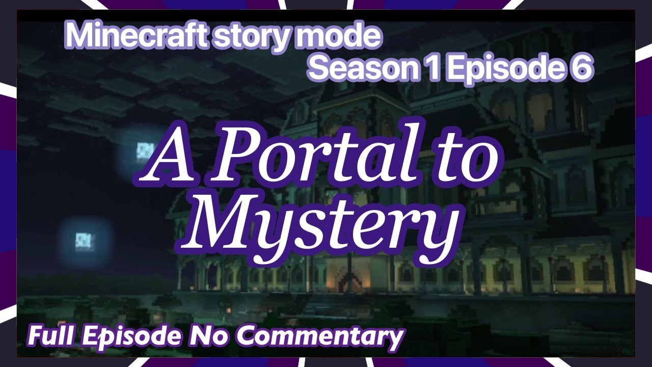 Minecraft Story Mode: Season 1 Episode 6: A Portal to Mystery (no ...