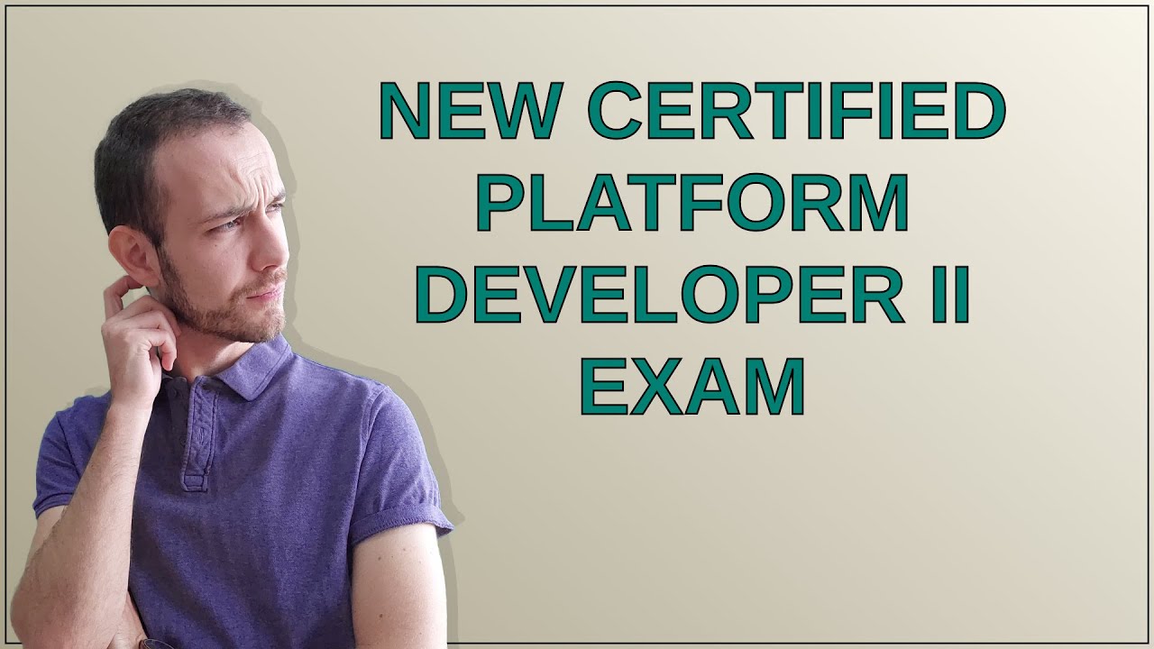 Platform Developer 2 Salesforce: New Certified Platform Developer II Exam - YouTube