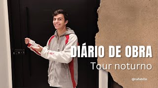 Diário De Obra Tour Noturno 7 Dias Na Casa Nova