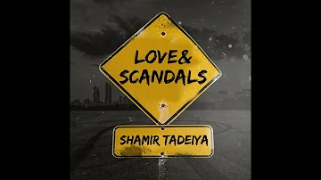 Shamir tadeiya-love and scandals cover