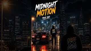 Midnight Motion || Trap Rap Night Drive Travel Song | #newtraprapsong