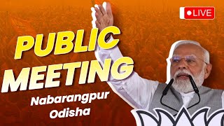 LIVE:PM Shri Narendra Modi addresses public meeting in Nabarangpur, Odisha | Lok Sabha Election 2024