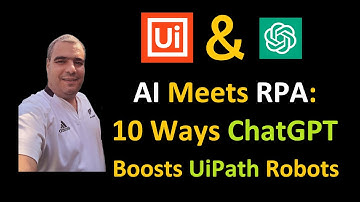 AI Meets RPA: 10 Ways ChatGPT Boosts UiPath Robots