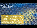 Computing to win: Bridging the AI compute divide
