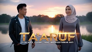 Ta'aruf: Slow Rock Islami yang Menggetarkan Hati