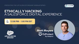 Salesforce: Ethically Hacking a Salesforce Digital Experience  Life Sciences Dreamin' webinar