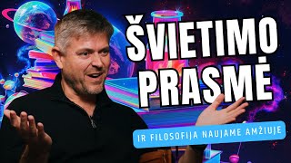 Ilja Laurs: Švietimo prasmė ir filosofija naujame amžiuje