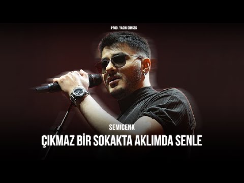Semicenk Çıkmaz Bir Sokakta Aklımda Senle Prod Yasin Şimşek