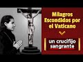 Milagros Escondidos por el Vaticano: un Crucifijo Sangrante