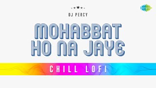 Download Lagu Mohabbat Ho Na Jaye Chill Lofi | DJ Percy | Kasoor | Bollywood Romantic Song MP3