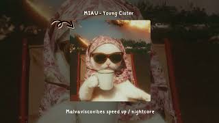 Miau - Young Cister (speed up/nightcore)
