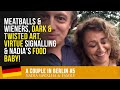 A COUPLE IN BERLIN 5 Meatballs & Wieners, Dark & Twisted ART, Virtue Signalling & Nadia's FOOD BABY!