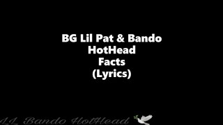 Bg Lil Pat Bando Hothead - Facts Lyrics Now Lets Speak Facts