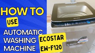 How To Use Automatic Washing Machine Ecostar Ew F120