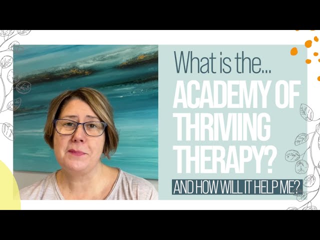 What is the Academy of Thriving Therapy, and how will it help me?