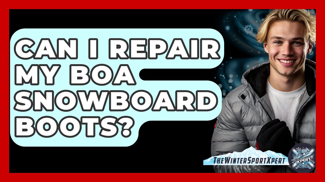 Can I Repair My Boa Snowboard Boots? - The Winter Sport Xpert