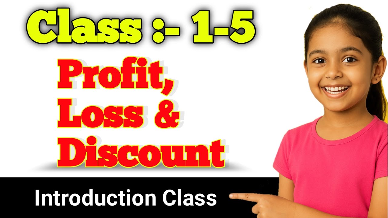 Basic Concepts of Profit, Loss and Discount | Maths for Class 1–5